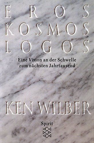 Eros, Kosmos, Logos - Eine Jahrtausend-Vision