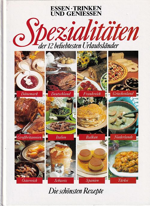 Spezialitäten der 12 beliebtesten Urlaubsländer
