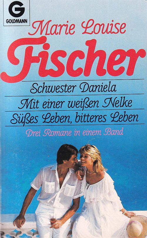 Schwester Daniela - Mit einer weissen Nelke - Süsses Leben, bitteres Leben