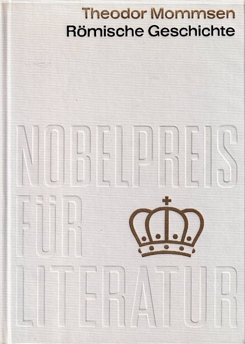 Nobelpreis für Literatur 1902 - Römische Geschichte 