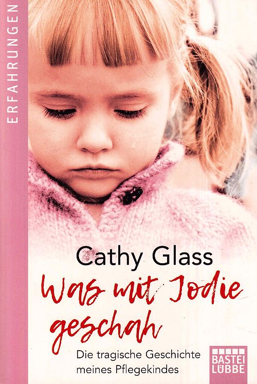 Was mit Jodie geschah - Die tragische Geschichte meines Pflegekindes