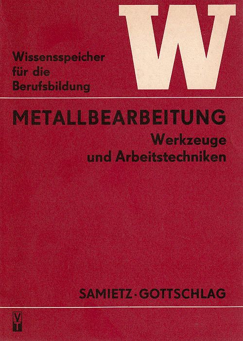 Metallbearbeitung, Werkzeuge und Arbeitstechniken
