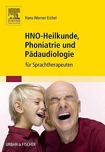 HNO-Heilkunde - Phoniatrie und Pädaudiologie