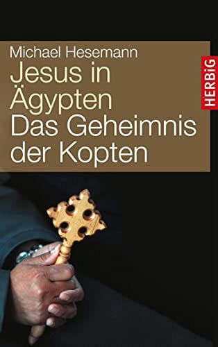 Jesus in Ägypten - Das Geheimnis der Kopten