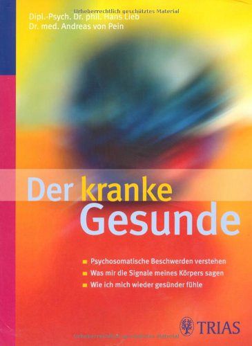 Der kranke Gesunde - Psychosomatische Beschwerden verstehen