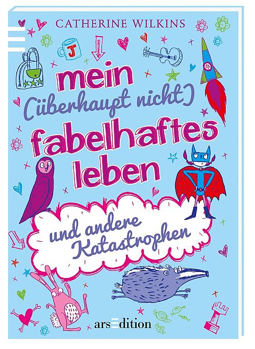 Mein (überhaupt nicht) fabelhaftes Leben und andere Katastrophen