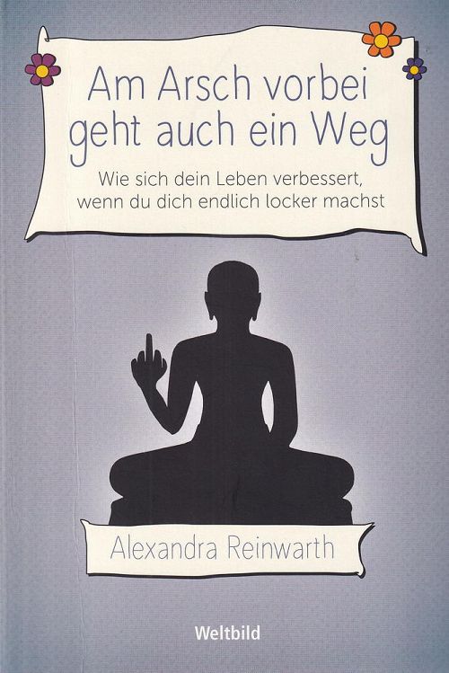 Am Arsch vorbei geht auch ein Weg