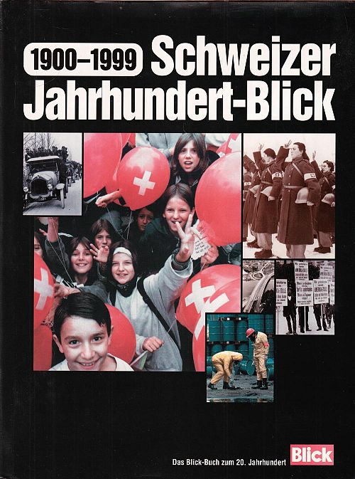 Schweizer Jahrhundert-Blick 1900-1999