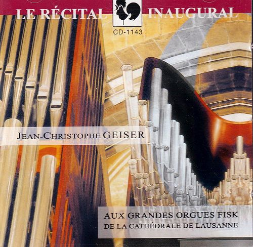 Inauguralkonzert der Orgel der Lausanner Kathedrale [CD]