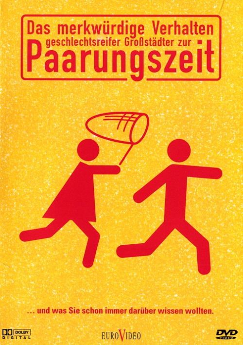 Das merkwürdige Verhalten geschlechtsreifer Grossstädter zur Paarungszeit [DVD]