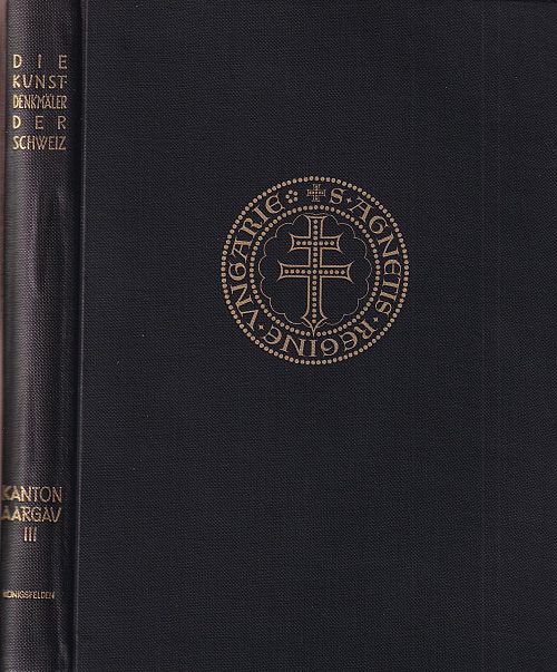 Die Kunstdenkmäler des Kantons Aargau - Band III