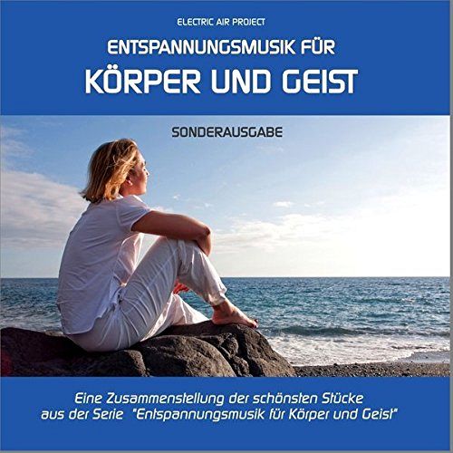 Entspannungsmusik für Körper und Geist [CD]