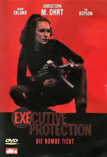 Executive Protection - Die Bombe tickt [DVD]