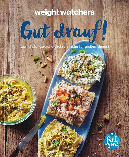 Gut drauf! - Brotaufstrich Kochbuch von Weight Watchers 