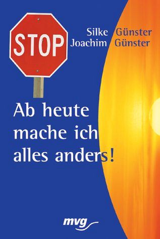 Ab heute mache ich alles anders!