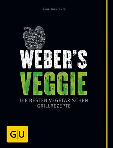 Weber's Veggie - Die besten Grillrezepte
