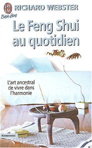Le Feng Shui au quotidien