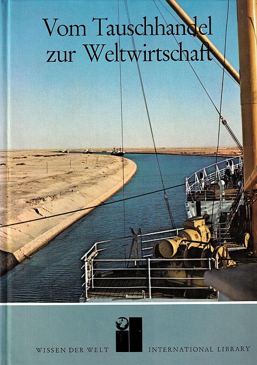 Wissen der Welt - Vom Tauschhandel zur Weltwirtschaft