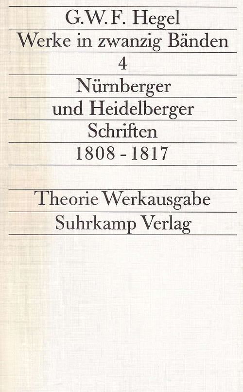 Werke 4 - Nürnberger und Heidelberger Schriften