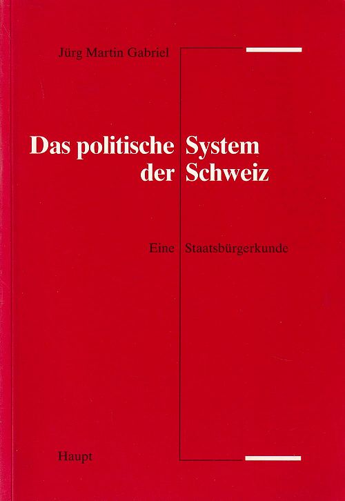 Das politische System der Schweiz - Eine Staatsbürgerkunde