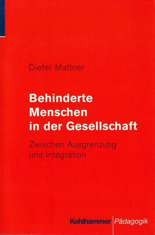 Behinderte Menschen in der Gesellschaft: Zwischen Ausgrenzung und Integration
