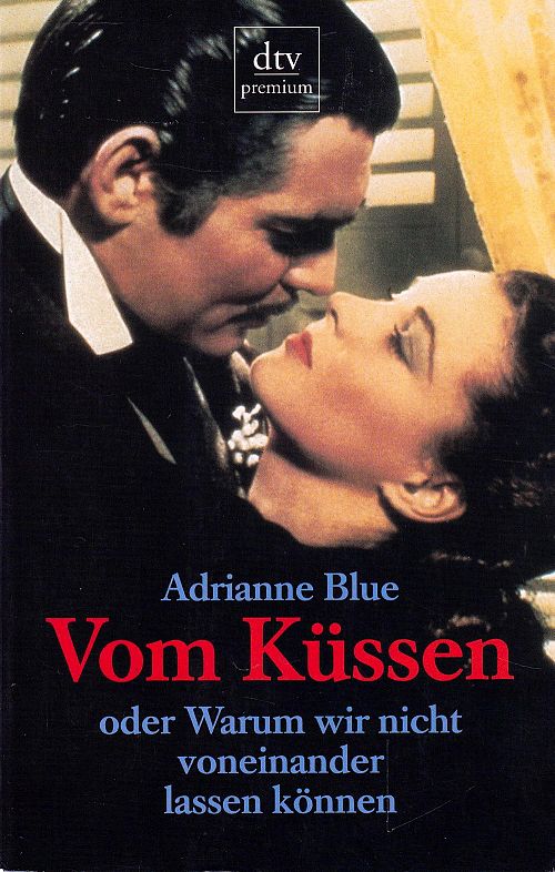 Vom Küssen oder Warum wir nicht voneinander lassen können