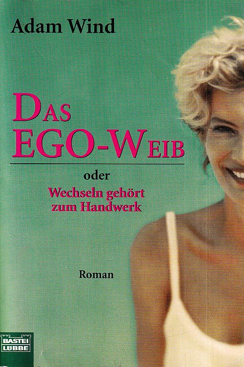 Das Ego-Weib oder Wechseln gehört zum Handwerk