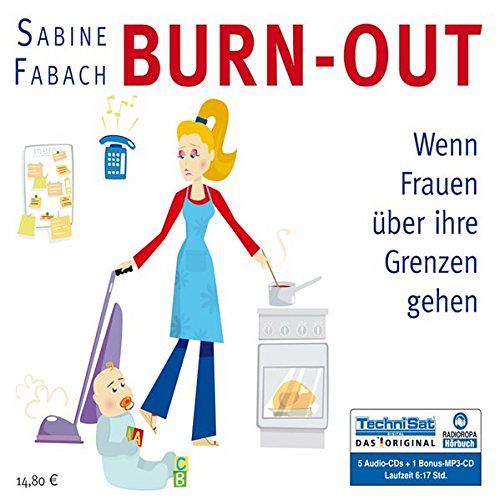 Burn-out - Wenn Frauen über ihre Grenzen gehen