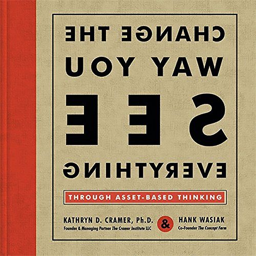 Change the Way You See Everything through Asset-Based Thinking 