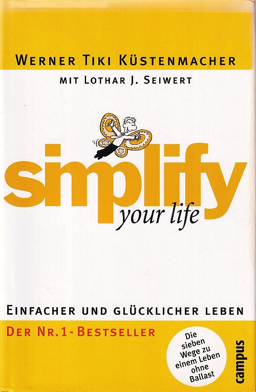 Simplify your life - Einfacher und glücklicher leben