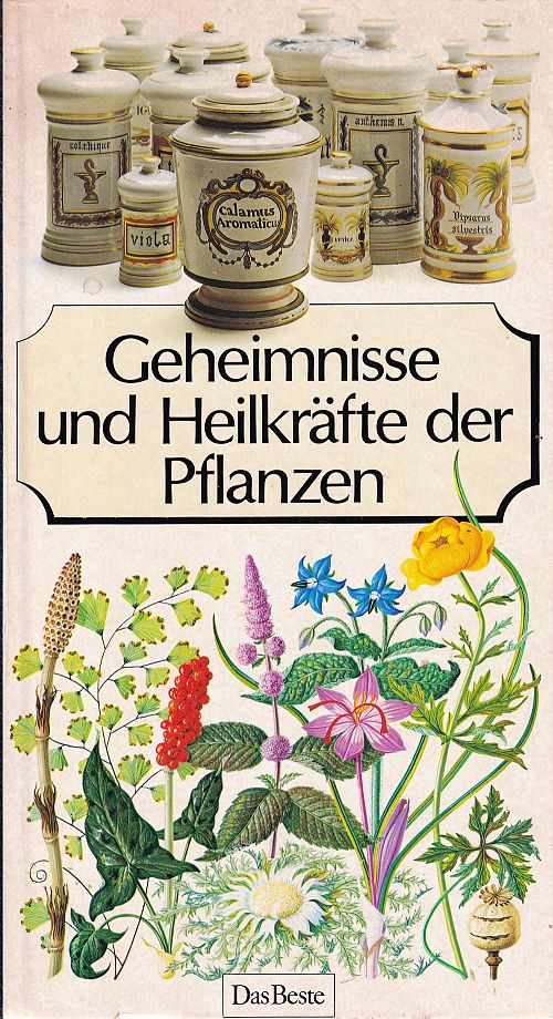 Geheimnisse und Heilkräfte der Pflanzen