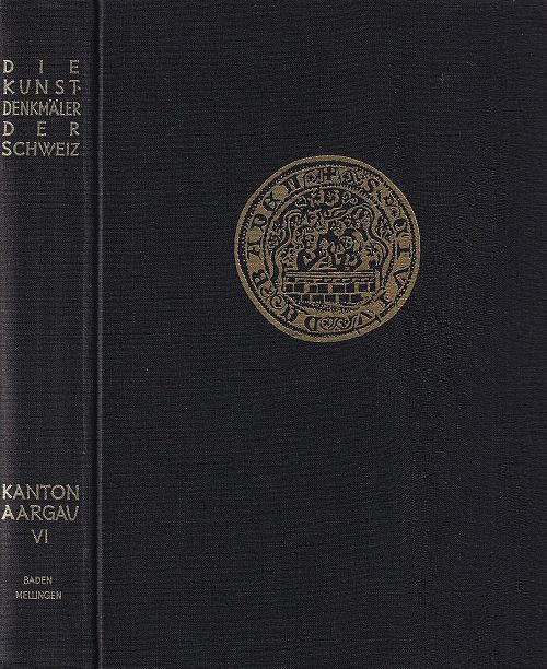 Die Kunstdenkmäler des Kantons Aargau - Band Vl
