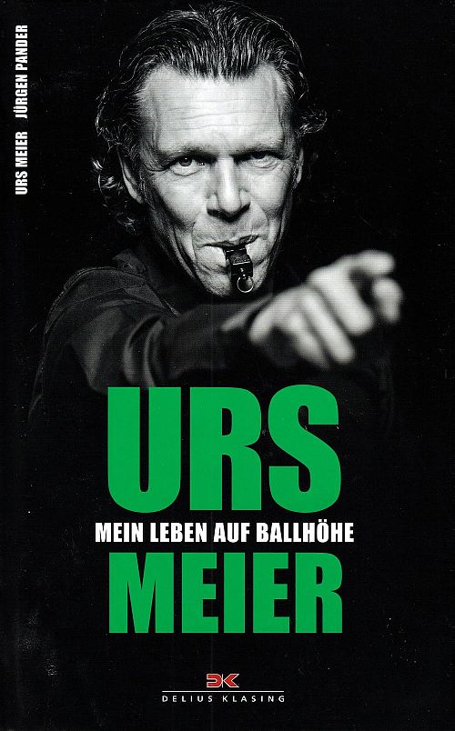 Urs Meier - Mein Leben auf Ballhöhe
