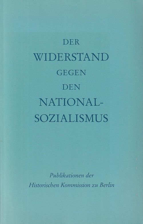 Der Widerstand gegen den Nationalsozialismus