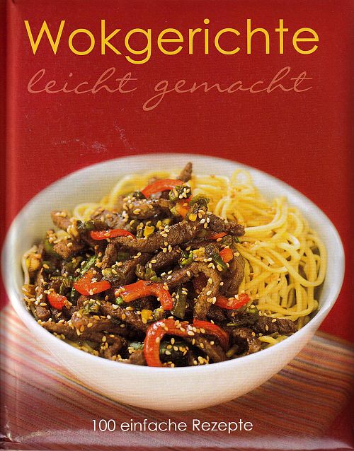 Wokgerichte - leicht gemacht 