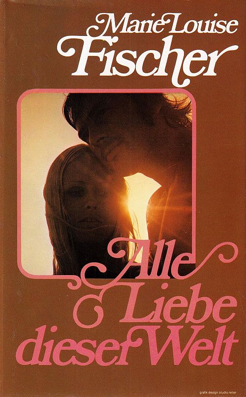 Alle Liebe dieser Welt