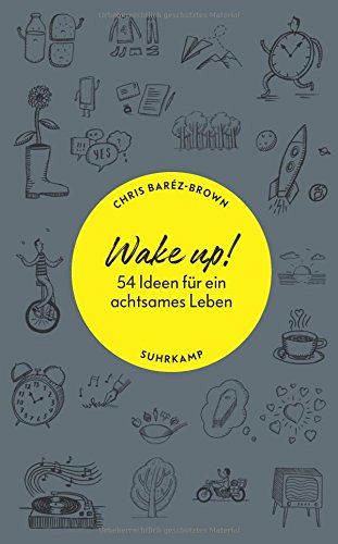Wake up! - 54 Ideen für ein achtsames Leben