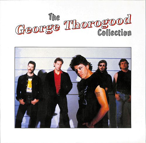 The George Thorogood Collection [Vinyl]