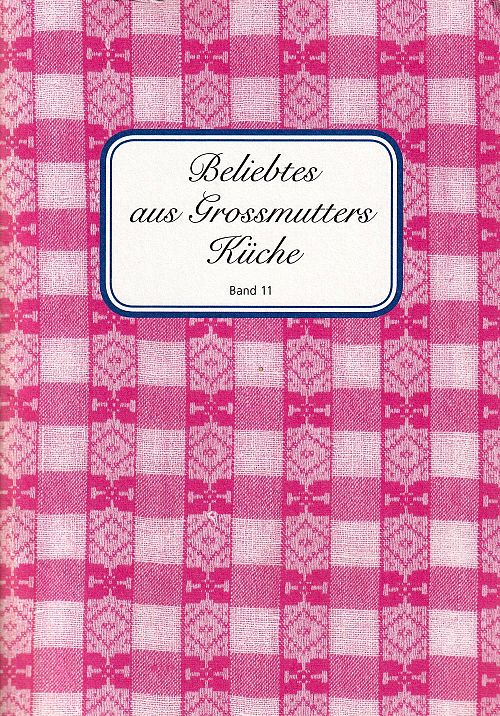 Beliebtes aus Grossmutters Küche 