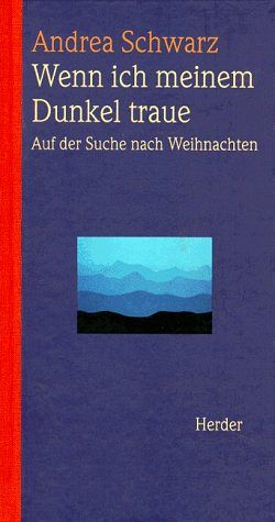 Wenn ich meinem Dunkel traue