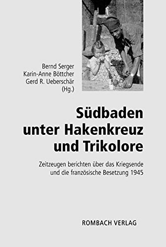 Südbaden unter Hakenkreuz und Trikolore