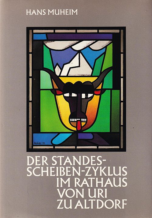 Der Standesscheiben-Zyklus im Rathaus von Uri zu Altdorf