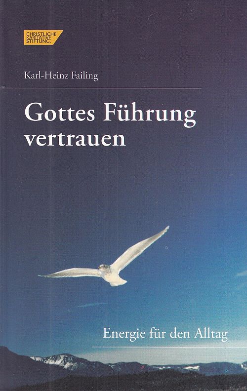 Gottes Führung vertrauen - Energie für den Alltag