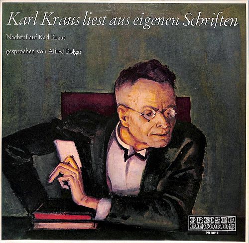 Karl Kraus liest aus eigenen Schriften [Vinyl]