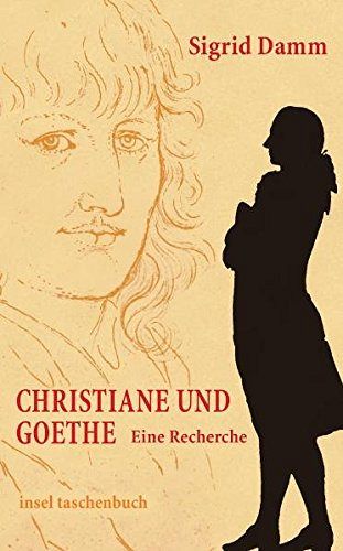 Christiane und Goethe - Eine Recherche