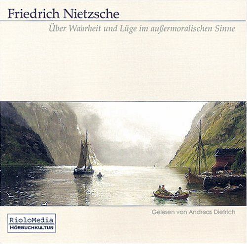 Über Wahrheit und Lüge im aussermoralischen Sinne