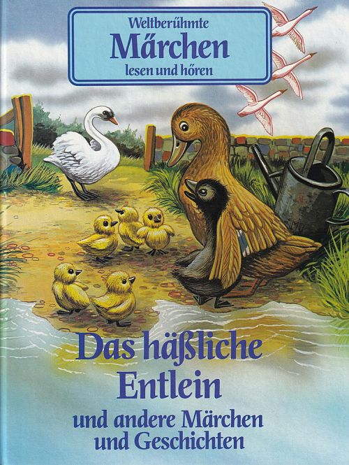 Das hässliche Entlein und andere Märchen und Geschichten