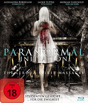 Paranormal Initiation - The Leroux Spirit Massacre [Blu-ray]
