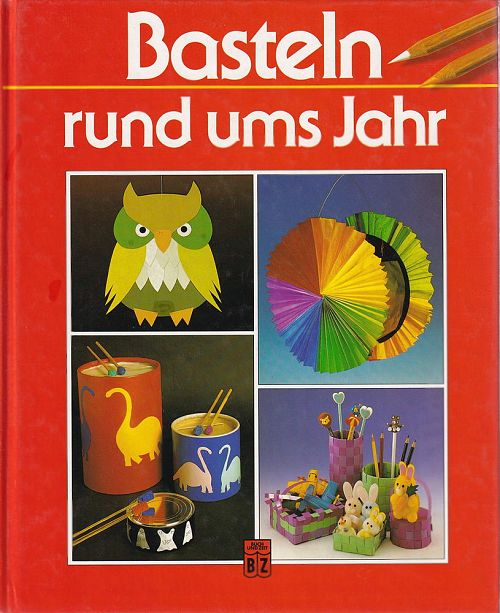 Basteln rund ums Jahr 