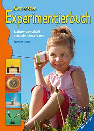 Mein erstes Experimentierbuch - Naturwissenschaft spielerisch entdecken